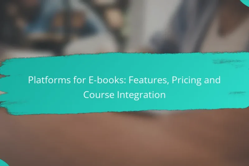 Platforms for E-books: Features, Pricing and Course Integration