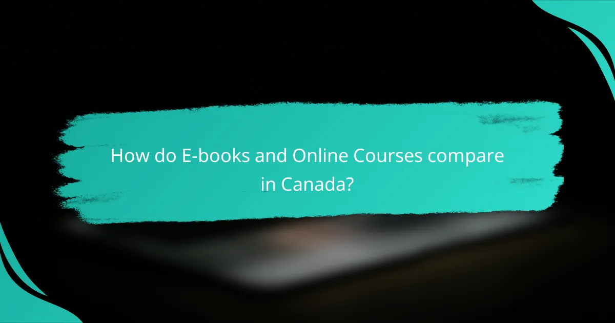 How do E-books and Online Courses compare in Canada?