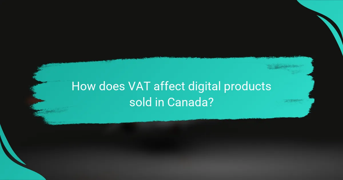 How does VAT affect digital products sold in Canada?
