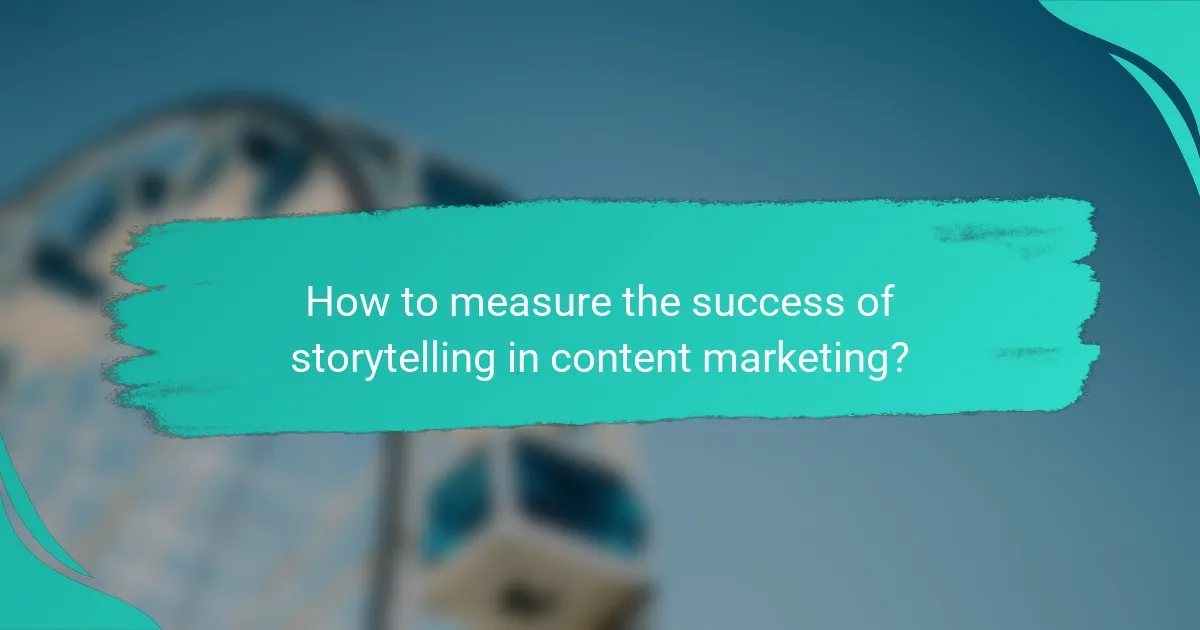 How to measure the success of storytelling in content marketing?