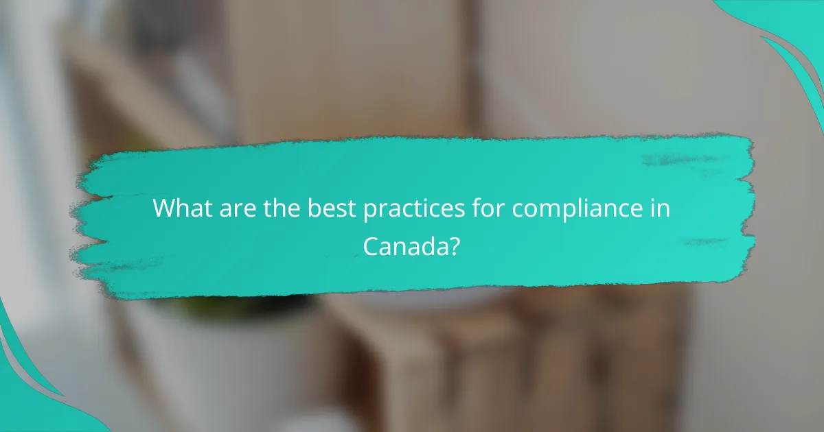 What are the best practices for compliance in Canada?