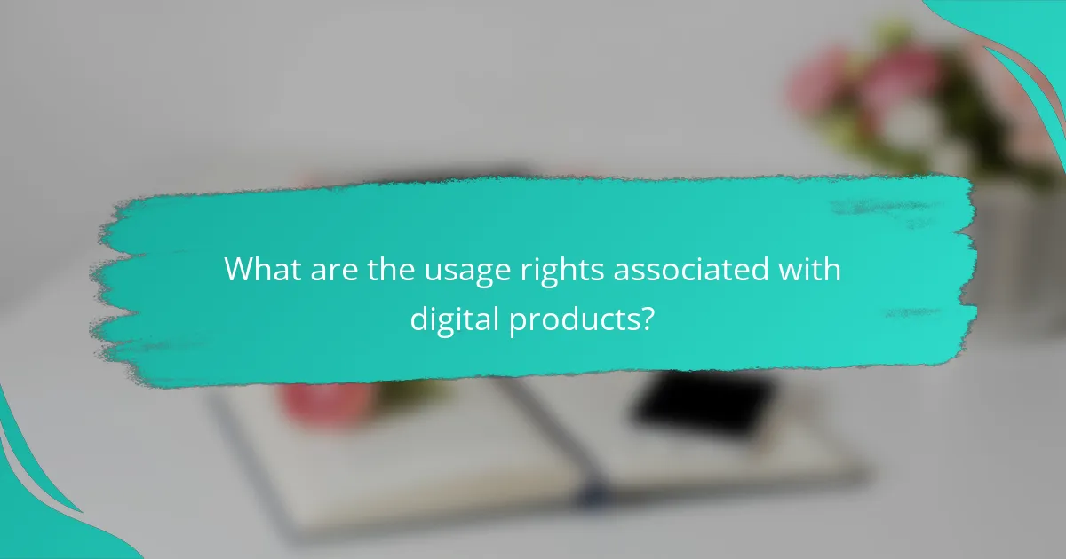 What are the usage rights associated with digital products?