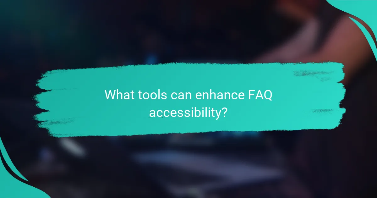 What tools can enhance FAQ accessibility?